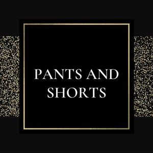 Pants and shorts